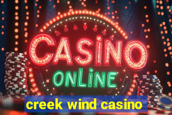 creek wind casino