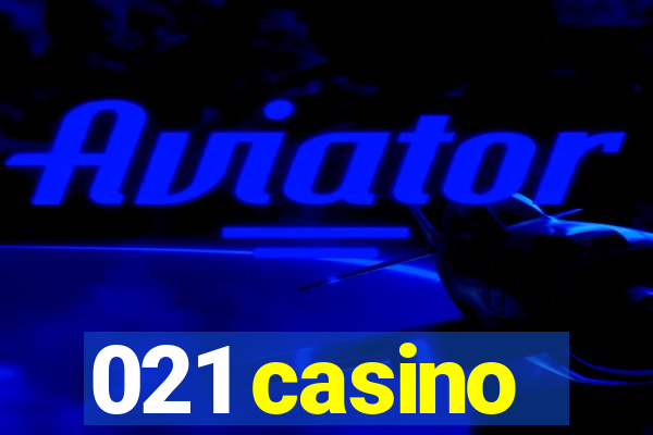 021 casino