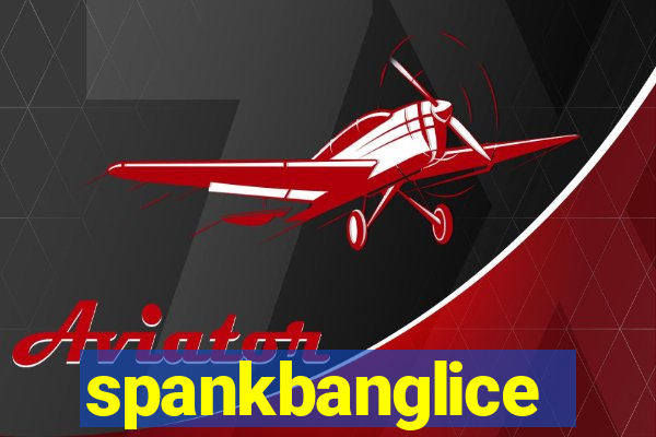 spankbanglice