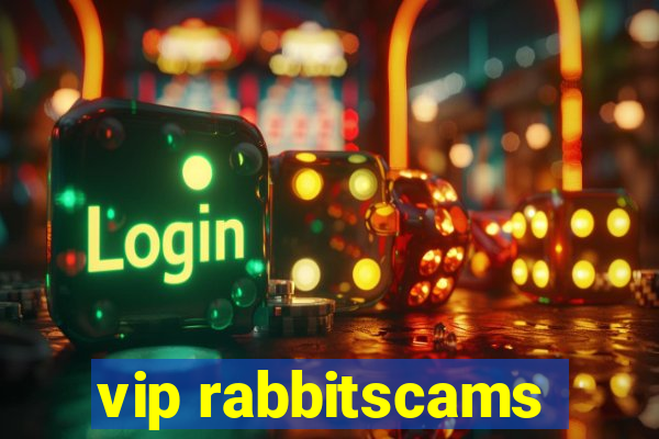 vip rabbitscams