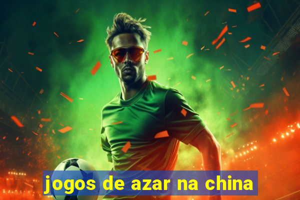 jogos de azar na china