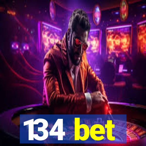 134 bet