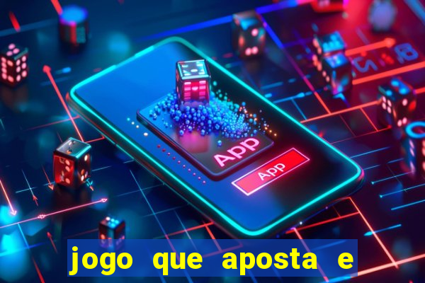 jogo que aposta e ganha dinheiro de verdade