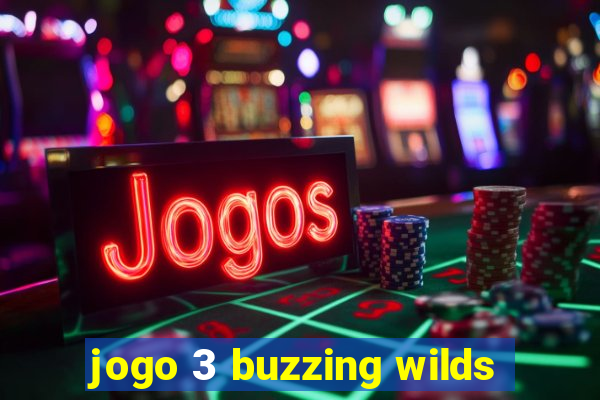 jogo 3 buzzing wilds