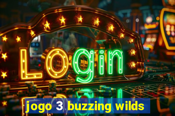 jogo 3 buzzing wilds