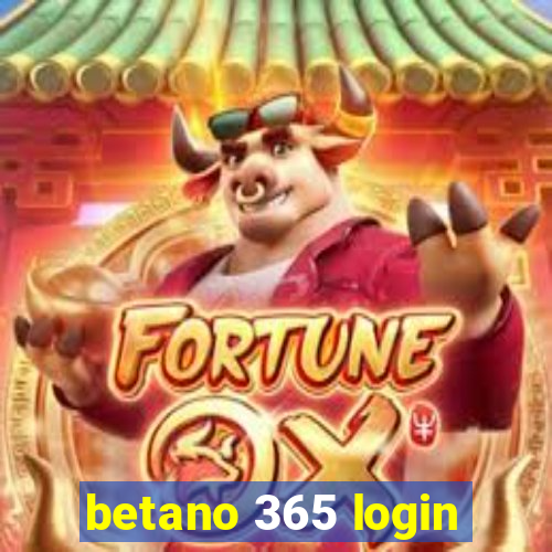 betano 365 login