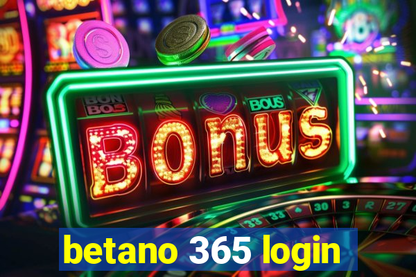 betano 365 login