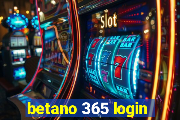 betano 365 login