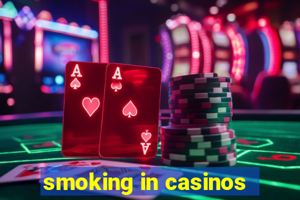 smoking in casinos