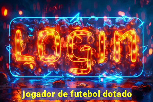 jogador de futebol dotado