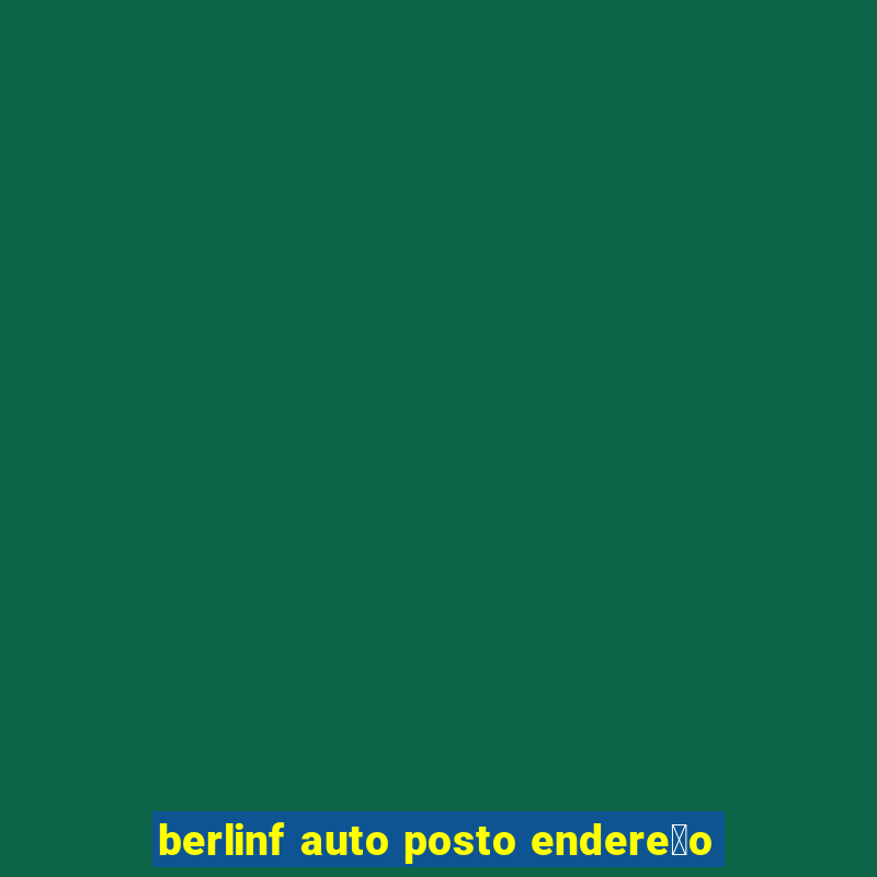 berlinf auto posto endere莽o