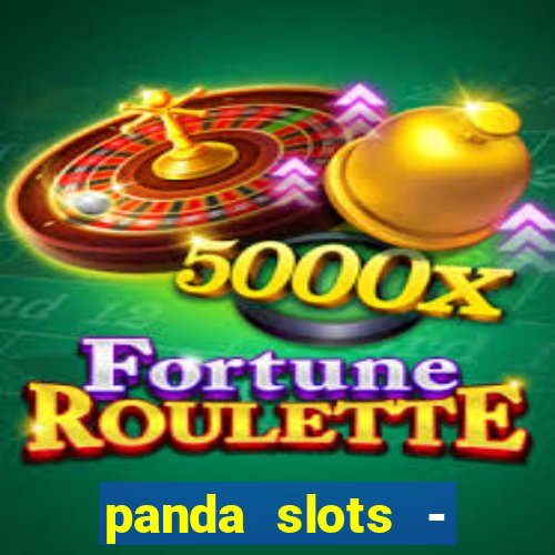 panda slots - vegas casino 777