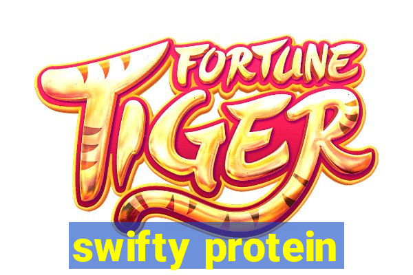 swifty protein