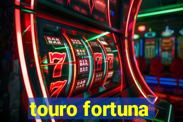 touro fortuna