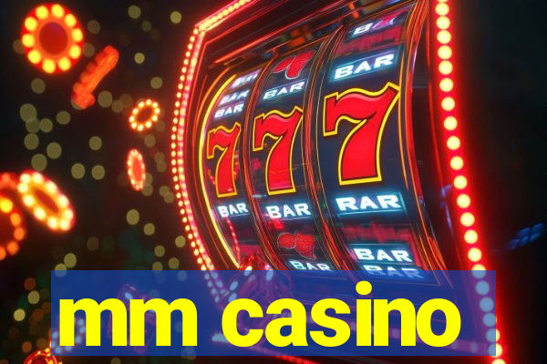 mm casino