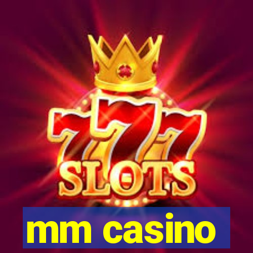 mm casino