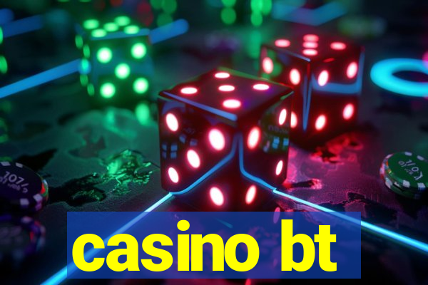 casino bt