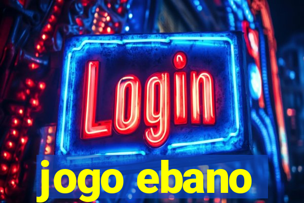 jogo ebano