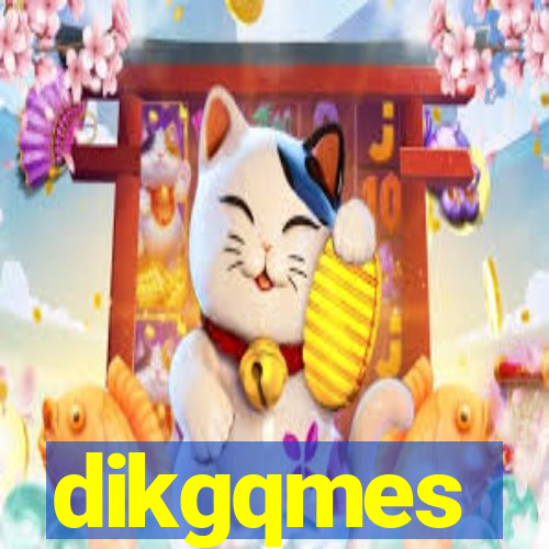 dikgqmes