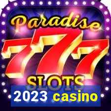 2023 casino