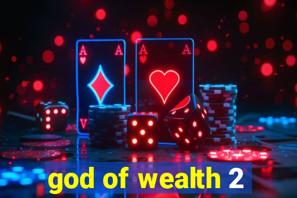 god of wealth 2