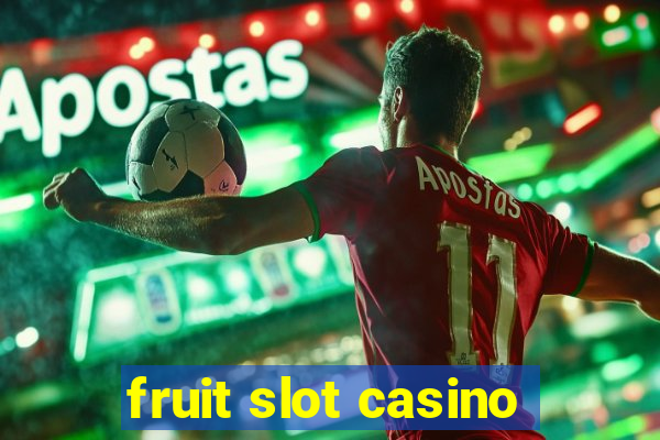 fruit slot casino