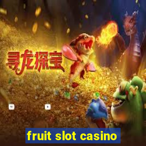 fruit slot casino