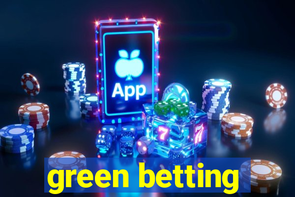 green betting