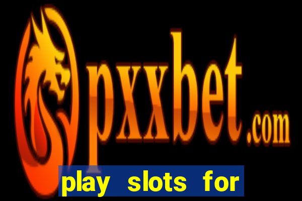 play slots for free no download