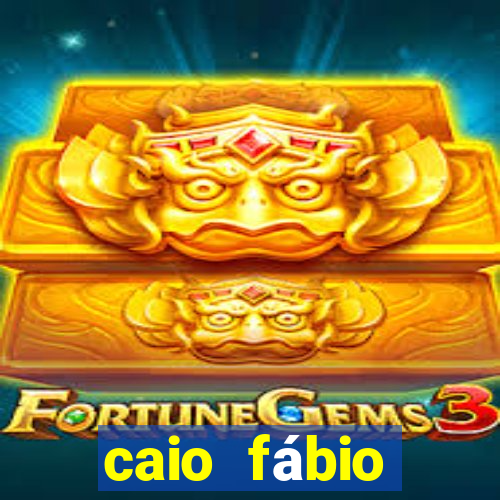 caio fábio d'araújo fortuna