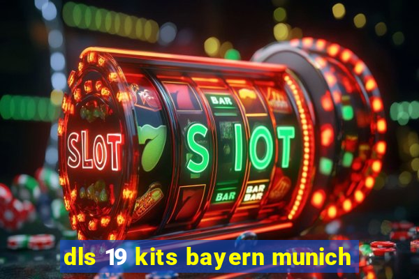 dls 19 kits bayern munich