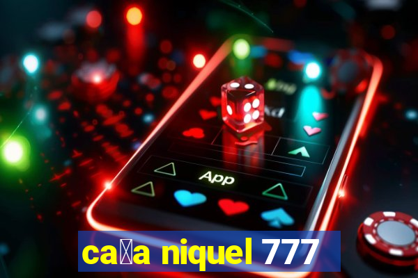 ca莽a niquel 777