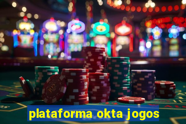 plataforma okta jogos