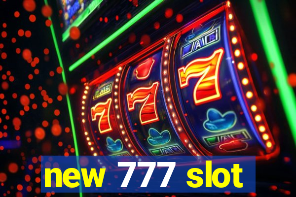 new 777 slot