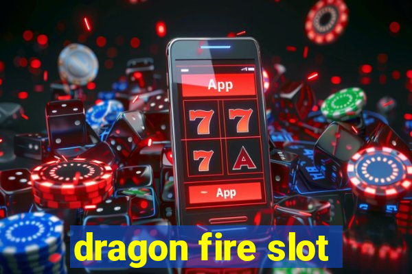 dragon fire slot