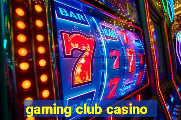 gaming club casino