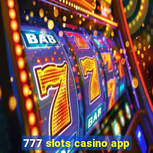 777 slots casino app