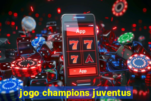 jogo champions juventus