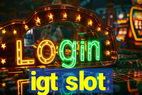 igt slot