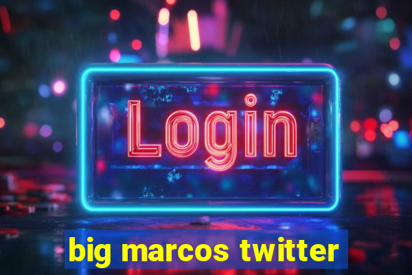 big marcos twitter