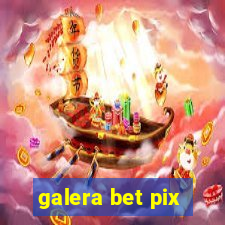 galera bet pix