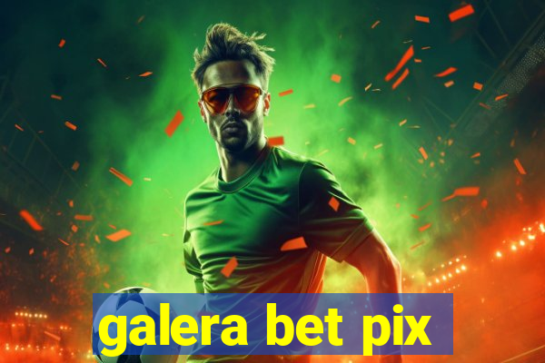 galera bet pix