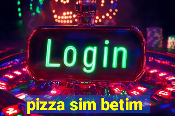 pizza sim betim