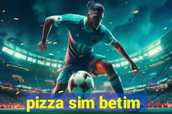 pizza sim betim