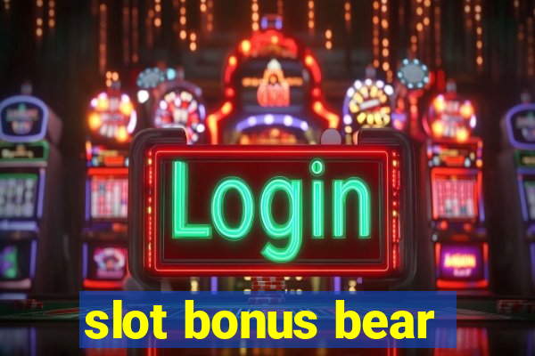 slot bonus bear