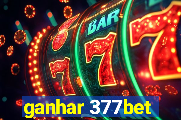 ganhar 377bet