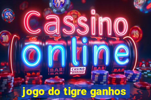 jogo do tigre ganhos