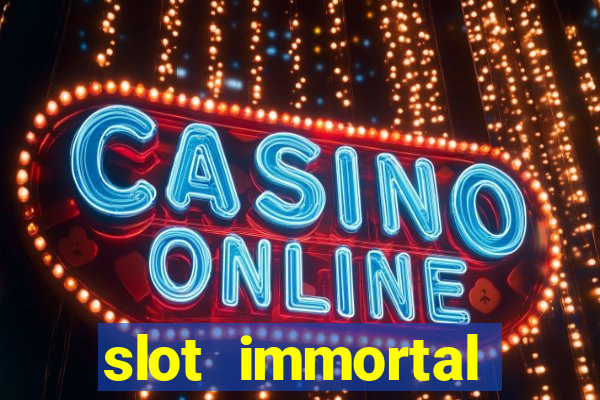 slot immortal romance fiable