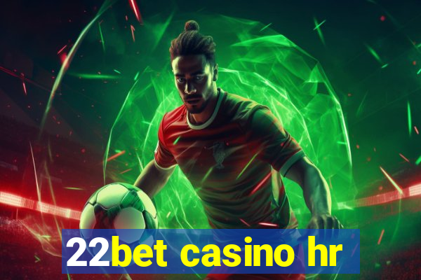 22bet casino hr