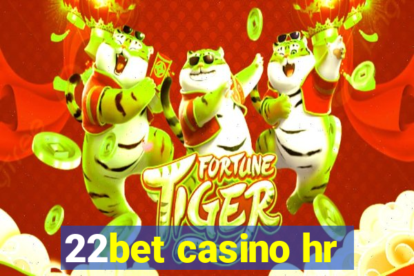 22bet casino hr